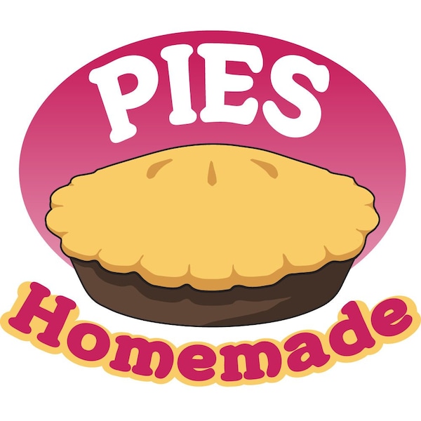 Safety Sign, 9 in Height, Vinyl, 6 in Length, Pies Homemade, D-DC-36-Pies Homemade